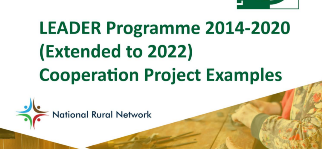 LEADER Programme 2014-2020 (Extended to 2022) Cooperation Project Examples Booklet